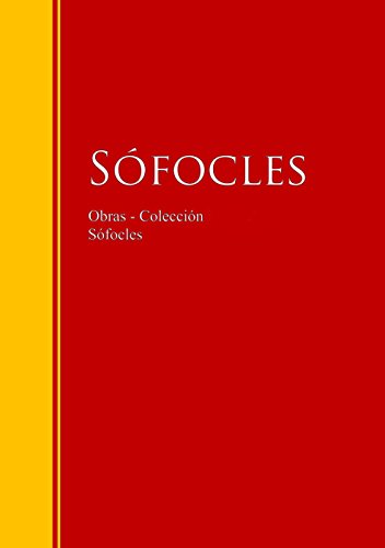 Obras - Colección de Sófocles: Biblioteca de Grandes Escritores (Spanish Edition)