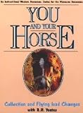 You and Your Horse: Collection & Flying Lead Change