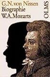 Biographie W. A. Mozarts: Nach Originalbriefen, Sammlungen alles �ber ihn Geschriebenen .