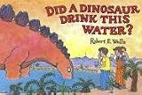 Did a Dinosaur Drink This Water? (Albert Whitman Prairie Paperback)