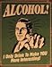 Alcohol Tin Sign ~ I Only Drink To Make YOU More Interesting ~ 12.5x16"