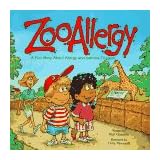 Zooallergy : A Fun Story About Allergy and Asthma Triggers