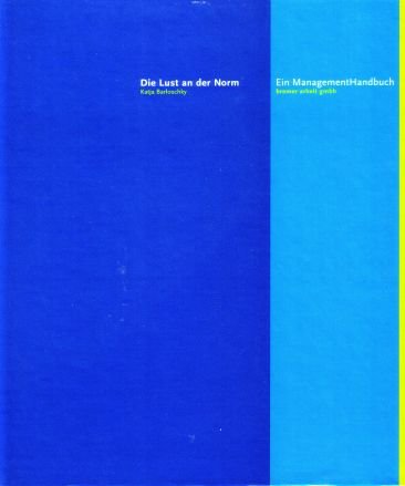 Die Lust an der Norm\Ein ManagementHandbuch
