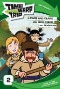 Time Warp Trio: Lewis and Clark...and Jodie, Freddi, and Samantha (Time Warp Trio)