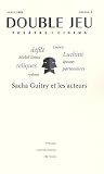 Double Jeu, N 3 : Sacha Guitry et les auteurs
