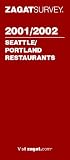 Zagatsurvey 2001/2002 Seattle/Portland Restaurants (Zagatsurvey : Seattle/Portland Restaurants, 2001-2002)