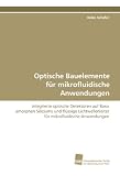 Optische Bauelemente für mikrofluidische Anwendungen: Integrierte optische Detektoren auf Basis amorphenSiliziums und flüssige Lichtwellenleiter fürmikrofluidische Anwendungen