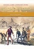 Building a world : innovations in construction techniques