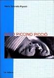 Nato piccino picciò. L'assistenza e la cura del neonato piccolissimo (Per sapere)