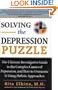 Solving the Depression Puzzle: The Ultimate Investigative Guide to Uncovering the Complex Causes of Depression and How to Overcome It Using Holistic