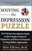 Book Solving the Depression Puzzle: The Ultimate Investigative Guide to Uncovering the Complex Causes of Depression and How to Overcome It Using Holistic