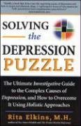 solving the depression puzzle the ultimate investigative guide to uncovering the complex causes of depression