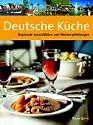 Deutsche K&uuml;che. Regionale Spezialit&auml;ten und Weinempfehlungen
