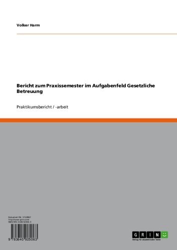 Bericht zum Praxissemester im Aufgabenfeld Gesetzliche Betreuung (German Edition)