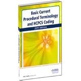 Basic Current Procedural Terminology and HCPCS Coding 2011
