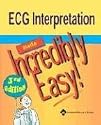 ECG Interpretation Made Incredibly Easy! (Incredibly Easy! Series)