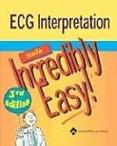 ECG Interpretation Made Incredibly Easy! (Incredibly Easy! Series) 