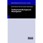 Tracking Genetically-Engineered Microorganisms (Biotechnology Intelligence Unit 2) by  Janet K. Jansson, Mark J. Bailey, and Jan Dirk van Elsas