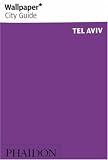 Wallpaper City Guide: Tel Aviv (Wallpaper City Guide)