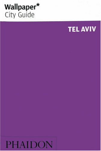 Wallpaper City Guide: Tel Aviv (Wallpaper City Guide)