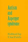 Autism and Asperger Syndrome **ISBN: 9780521386081** Autism and Asperger Syndrome **ISBN: 9780521386081**