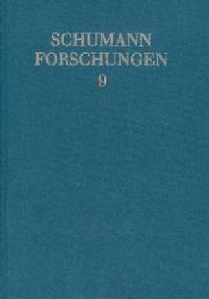 Produkt-Bild: Schumann Forschungen: Robert und Clara Schumann und die nationalen Musikkulturen des 19. Jahrhunderts: Bericht &uuml;ber das 7. Internationale ... des 7. Schumann-Festes, D&uuml;sseldorf: BD 9