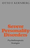Severe Personality Disorders
 Psychotherapeutic Strategies,
OF Kernberg