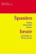 Spanien heute. Politik - Wirtschaft - Kultur