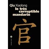 Le tr�s corruptible mandarinpar Xiaolong Qiu