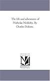 The Life and Adventures of Nicholas Nickleby