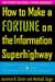 How to Make a Fortune on the Information Superhighway: Everyone's Guerrilla Guide to Marketing on the Internet and Other On-Line Services by Laurence A. Canter, Martha S. Siegel