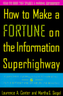 How to Make a Fortune on the Information Superhighway: Everyone's Guerrilla Guide to Marketing on the Internet and Other On-Line Services