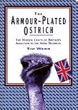 The armour-plated ostrich : the hidden costs of Britain's addiction to the arms business