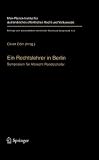 Produkt-Bild: Ein Rechtslehrer in Berlin: Symposium f&uuml;r Albrecht Randelzhofer (Beitr&auml;ge zum ausl&auml;ndischen &ouml;ffentlichen Recht und V&ouml;lkerrecht)