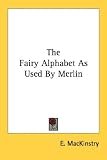The Fairy Alphabet As Used By Merlin