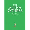 The Alpha Course Manual