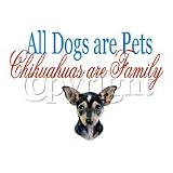 Dogs Are Pets Chihuahua Adult T-Shirt