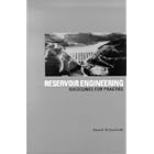 Reservoir Engineering: Guidelines for Practice by Engineering and Science Professional Practice