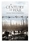 A Century of War: Lincoln, Wilson and Roosevelt A Century of War: Lincoln, Wilson and Roosevelt