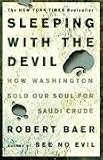 Sleeping with the Devil: How Washington Sold Our Soul for Saudi Crude