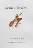 Daniel of Beccles : urbanus magnus : the book of the civilized man