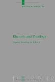 Rhetoric and Theology: Figural Reading of John 9 (Beihefte Zur Zeitschrift Fur Die Neutestamentliche Wissenschaft Und Die Kunde Der Alteren Kirche)
