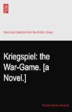 Kriegspiel: the War-Game. [a Novel.]