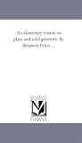 An elementary Treatise on Plane and Solid Geometry
