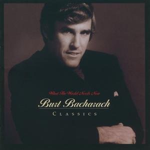 CD-Charts  Music : What The World Needs Now: Burt Bacharach Classics