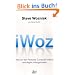iWoz: Wie ich den Personal Computer erfand und Apple mitbegr�ndete