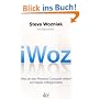 iWoz: Wie ich den Personal Computer erfand und Apple mitbegr�ndete