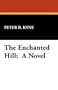 The Enchanted Hill: A Novel