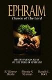 Ephraim, Chosen of the Lord: What it means to be of the tribe of Ephraim
