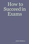 How to Succeed in Exams